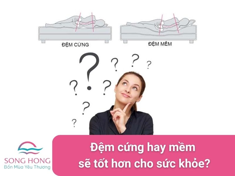 đệm cứng hay mềm sẽ tốt hơn cho sức khoẻ