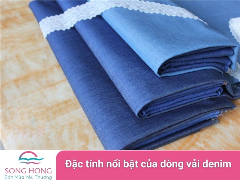 đặc tính nổi bật của dòng vải denim