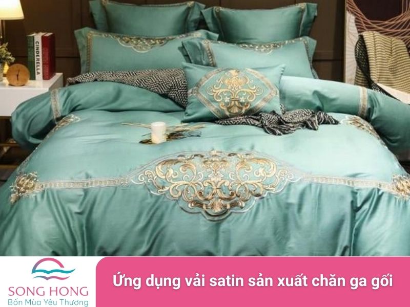 ứng dụng vải satin sản xuất chăn ga gối