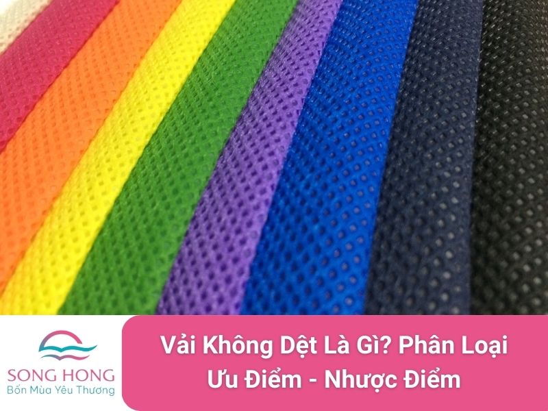 vải không dệt là gì? Phân loại ưu điểm và nhược điểm