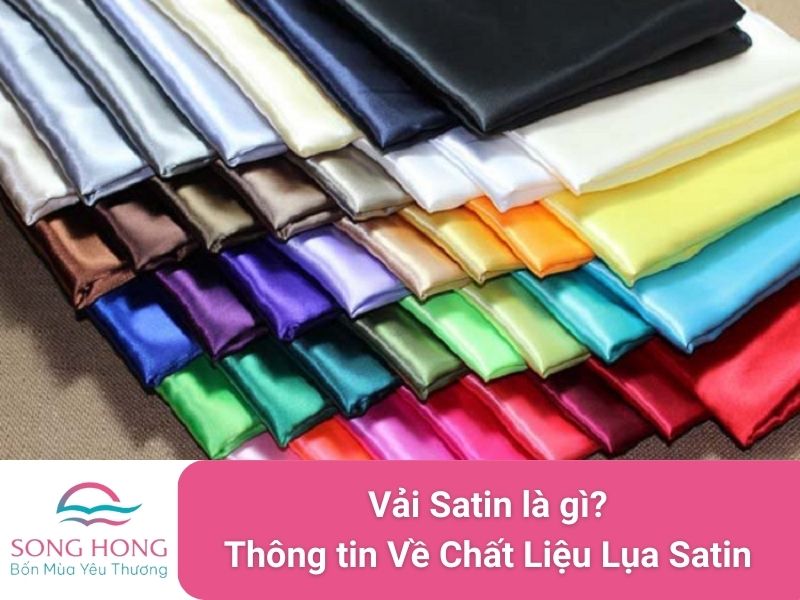 vải satin là gì? Thông tin về chất liệu lụa satin